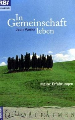 In Gemeinschaft leben - Vanier, Jean