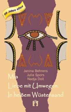 Mia. Liebe mit Umwegen. In heißem Wüstensand - Behrens, Janina;Spors, Julia;Doll, Nadja