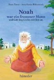 Noah war ein frommer Mann und Gott fing Großes mit ihm an