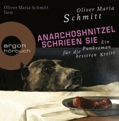 Anarchoshnitzel schrien sie - Schmitt, Oliver