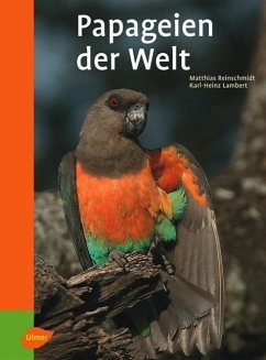 Reinschmidt, M: Papageien der Welt - Reinschmidt, Matthias;Lambert, Karl-Heinz