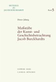 Maßstäbe der Kunst- und Geschichtsbetrachtung Jacob Burckhardts