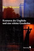 Konturen des Unglücks und eine schöne Geschichte