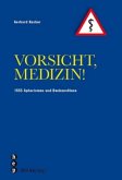 Vorsicht Medizin!