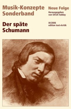 Der späte Schumann / Musik-Konzepte (Neue Folge), Sonderband - Tadday, Ulrich (Hrsg.)