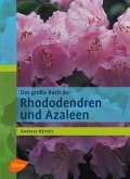 Das grosse Buch der Rhododendren und Azaleen