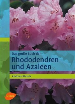 Das grosse Buch der Rhododendren und Azaleen - Bärtels, Andreas