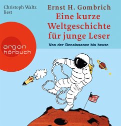 Eine kurze Weltgeschichte für junge Leser, Von der Renaissance bis heute - Gombrich, Ernst H.