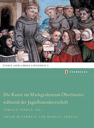 Die Kunst im Markgraftum Oberlausitz während der Jagiellonenherrschaft