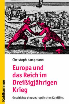 Europa und das Reich im Dreißigjährigen Krieg - Kampmann, Christoph