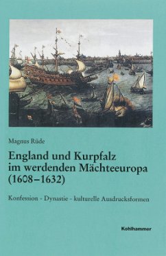 England und Kurpfalz im werdenden Mächteeuropa (1608-1632) - Rüde, Magnus