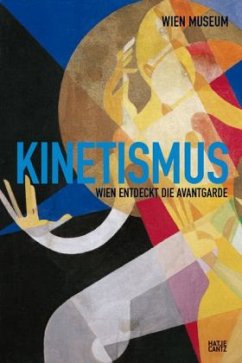 Cover Kinetismus, Wien entdeckt die Avantgarde