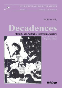 Decadences - Morality and Aesthetics in British Literature. - Fox, Paul / Melikoglu, Koray / Sözalan, Özden (Hgg.)