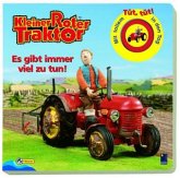 Es gibt immer viel zu tun!, m. Soundeffekten / Kleiner Roter Traktor