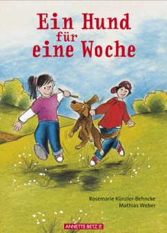 Ein Hund für eine Woche - Künzler-Behncke, Rosemarie;Weber, Mathias