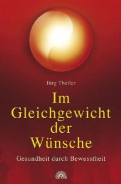 Im Gleichgewicht der Wünsche - Theiler, Jürg