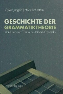 Geschichte der Grammatiktheorie - Jungen, Oliver;Lohnstein, Horst