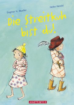 Die Streitkuh bist du! - Mueller, Dagmar H.; Herold, Heike