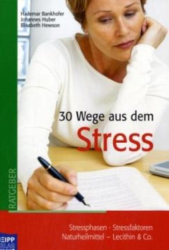 30 Wege aus dem Stress - Bankhofer, Hademar;Huber, Johannes;Hewson, Elisabeth