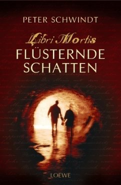 Flüsternde Schatten / Libri Mortis Bd.1 - Schwindt, Peter