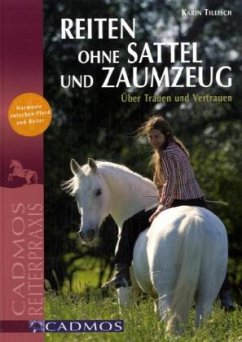 Reiten ohne Sattel und Zaumzeug - Tillisch, Karin