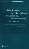 Die Praxis der Soziologie Die Praxis der Soziologie