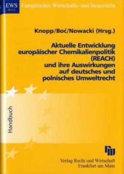 Aktuelle Entwicklung europäischer Chemikalienpolitik (REACH) und ihre Auswirkungen auf deutsches und polnisches Umweltre