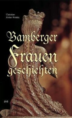 Bamberger Frauengeschichten - Freise-Wonka, Christine