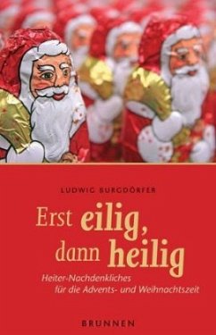 Erst eilig, dann heilig - Burgdörfer, Ludwig