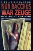 Nur Bacchus war Zeuge