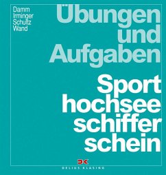 Übungen und Aufgaben Sporthochseeschifferschein - Damm, Klaus;Irminger, Peter;Harald Schultz