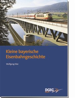 Kleine bayerische Eisenbahngeschichte - Klee, Wolfgang