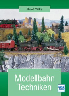 Modellbahn-Techniken - Müller, Rudolf