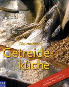 Die moderne Getreideküche - Kiefer, Ingrid