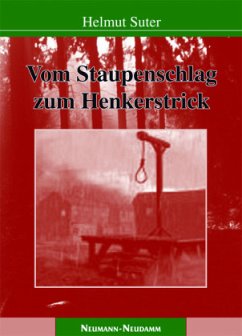 Vom Staupenschlag zum Henkerstrick - Suter, Helmut