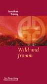 Wild und fromm