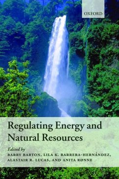 Regulating Energy and Natural Resources - Barton, Barry / Lucas, Alastair / Barrera-Hernández, Lila / Rønne, Anita (eds.)