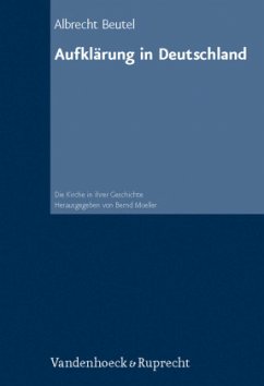 Aufklärung in Deutschland / Die Kirche in ihrer Geschichte Bd.4 - Beutel, Albrecht