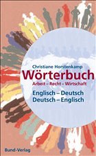 Wörterbuch Arbeit - Recht - Wirtschaft Wörterbuch Arbeit - Recht - Wirtschaft