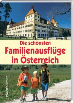 Die schönsten Familienausflüge in Österreich - Kriechbaum, Reinhard