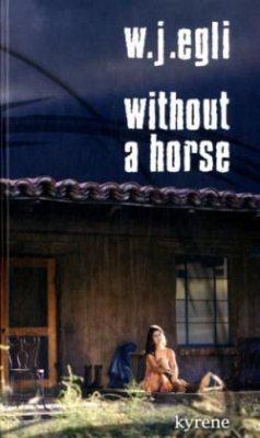 Without a Horse - Egli, Werner J.