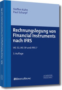 Rechnungslegung von Financial Instruments nach IFRS - Kuhn, Steffen; Scharpf, Paul