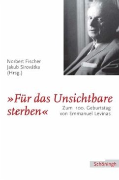 »Für das Unsichtbare sterben« - Fischer, Norbert / Sirovátka, Jakub (Hgg.)