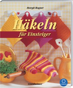 Häkeln für Einsteiger - Bogner, Margit