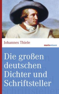 Die großen Deutschen Dichter und Schriftsteller - Thiele, Johannes