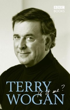 Terry Wogan - Is it me? - Wogan, Terry Terry Wogan - Is it me? - Wogan, Terry