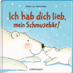 Ich hab dich lieb, mein Schmusebär! - Genechten, Guido van