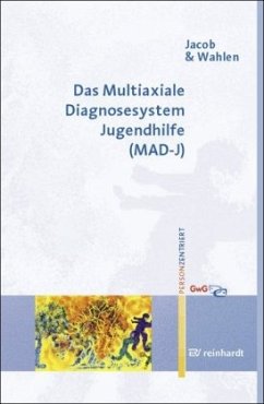 Das Multiaxiale Diagnosesystem Jugendhilfe (MAD-J), m. CD-ROM - Jacob, André;Wahlen, Karl