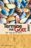 Termine mit Gott 2007: 365 Tage mit der Bibel