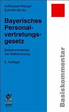 Bayerisches Personalvertretungsgesetz - Aufhauser, Rudolf / Warga, Norbert